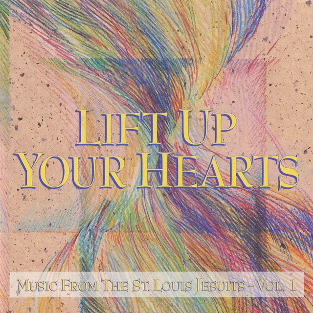 Lift Up Your Hearts - Vol. 1