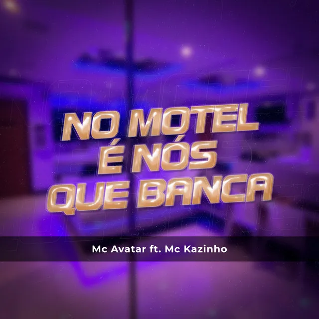 No Motel É Nós Que Banca