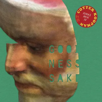 Xmas IV: Goodness' Sake by Cotter Koopman