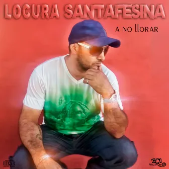 a no llorar by LOCURA SANTAFESINA