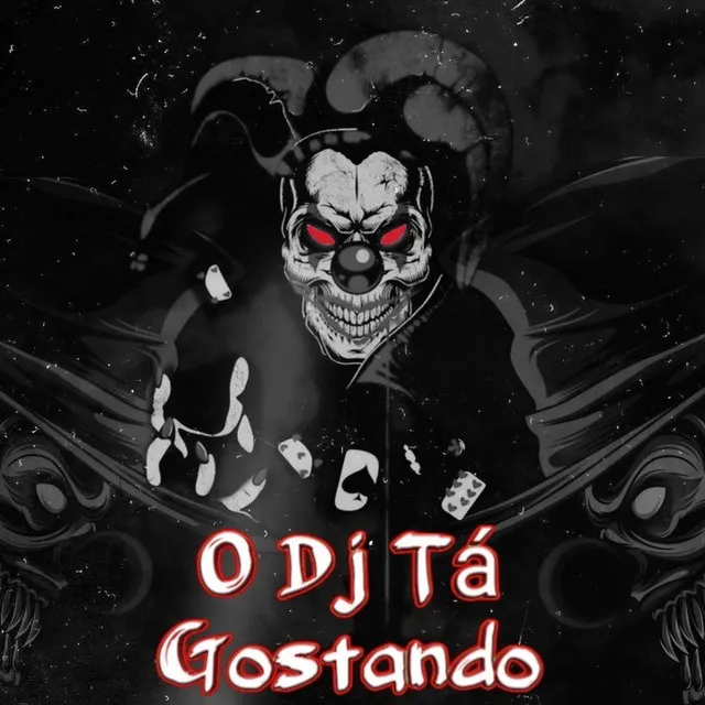 O Dj Tá Gostando