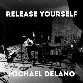 Release Yourself by Michael Delano