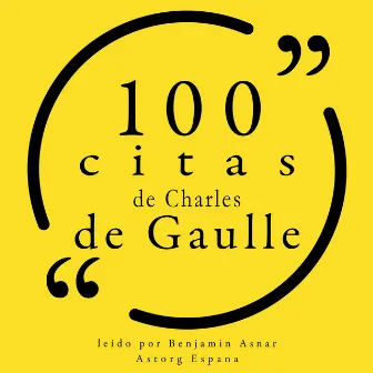 100 citas de Charles de Gaulle (Colección 100 citas de) by Charles De Gaulle