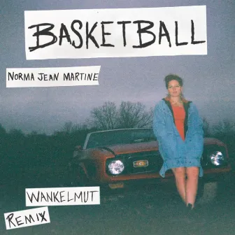 Basketball (Wankelmut Remix) by Norma Jean Martine