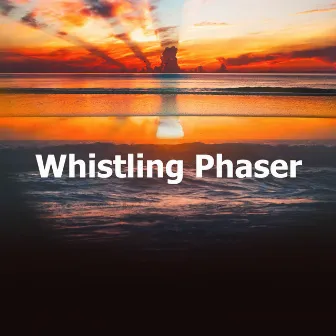 Whistling Phaser by Meditate to Relaxation Music