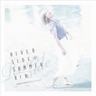 RIVERSIDE*SUMMER by R!N