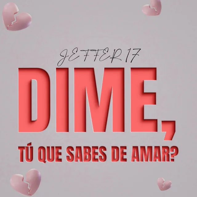 Dime, Tú Que Sabes De Amar?