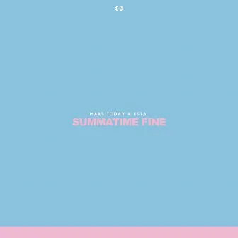 Summatime Fine - Single by ESTA.