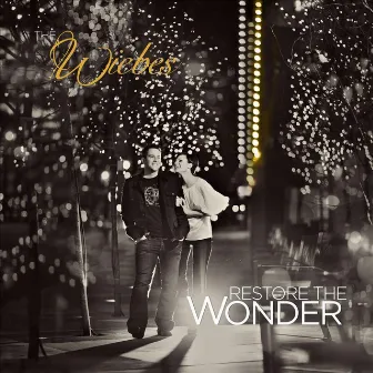 Restore the Wonder by The Wiebes