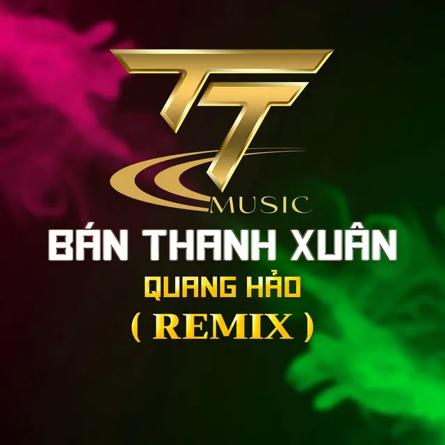 Bán Thanh Xuân ( Remix ) x QV Remix x Deephouse