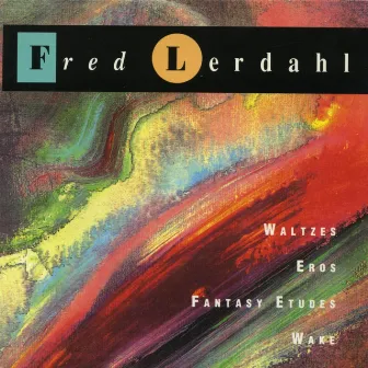 Music of Fred Lerdahl by Fred Lerdahl