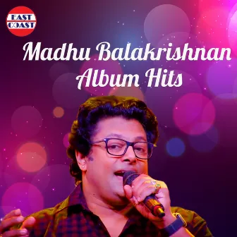 Madhu Balakrishnan Album Hits by Jyotsna Radhakrishnan