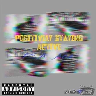 Positively Staying Active by Psa Ace