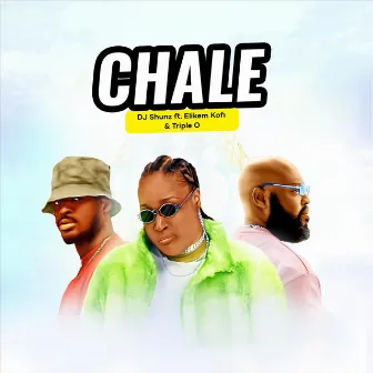 Chale by DJ Shunz