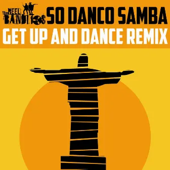 So Danco Samba (Get Up and Dance Remix) by The Reel Banditos