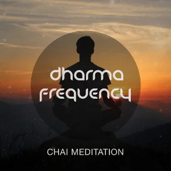 Chai Meditation (Revisited) by Dharma Frequency