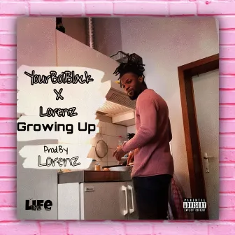 Growing Up by YourBoiBlack