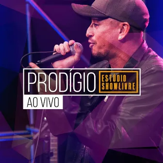 Prodígio no Estúdio Showlivre (Ao Vivo) by Prodígio