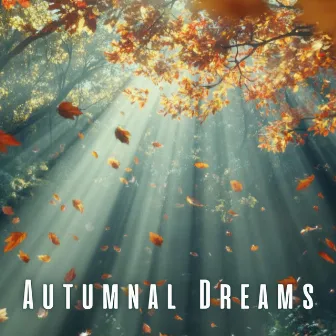 Autumnal Dreams: Piano Reverie by Nathalie Kane