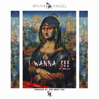 I Wanna See by Brian Angel