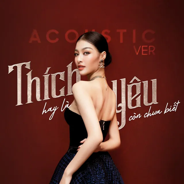 Thích hay là yêu còn chưa biết (Acoustic Ver)