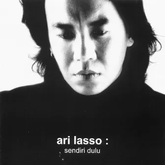 Sendiri Dulu by Ari Lasso