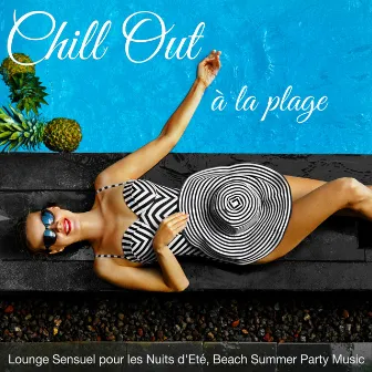 Chill Out à la Plage – Lounge Sensuel pour les Nuits d'Eté, Beach Summer Party Music by Lounge Détente Vague