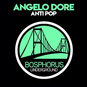 Anti Pop by Angelo Dore