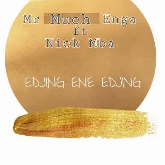 EDJING ENE EDJING by Mr Much Enga