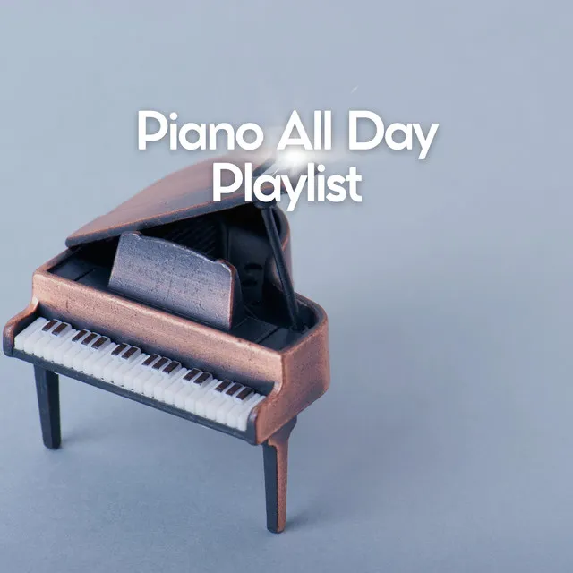 Piano All Day Playlist