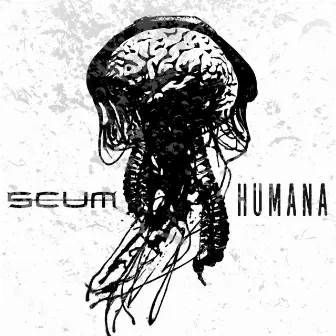 Humana by Scum