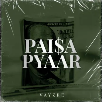 Paisa Pyaar by Vayzee