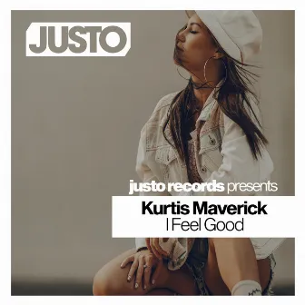 I Feel Good by Kurtis Maverick