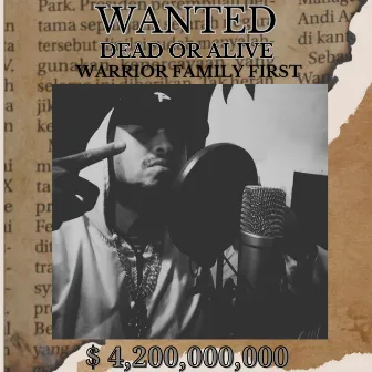 Wanted Dead or Alive by Warrior Family First