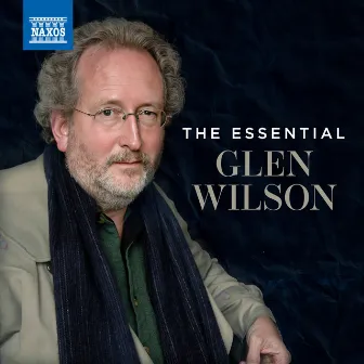 The Essential Glen Wilson by Glen Wilson