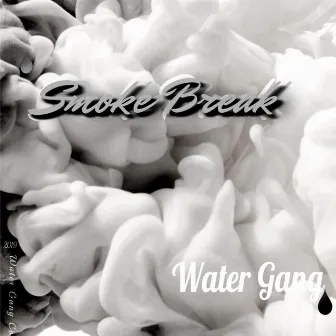 Smoke Break by Water Gang