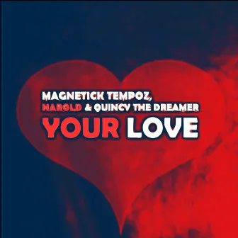 Your Love by MagneticK TeMpoz