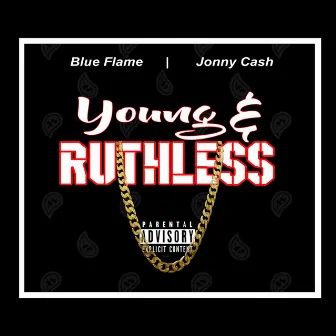 Young & Ruthless by Blue Flame Mega