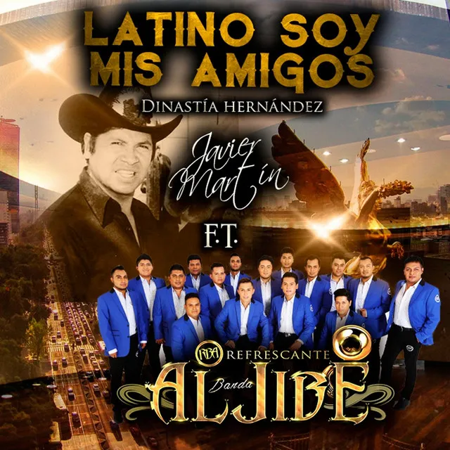 Latino Soy Mis Amigos (feat. Javier Martin)