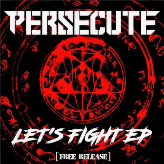 Let's Fight by Persecute