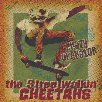 Crazy Operator EP by The Streetwalkin' Cheetahs