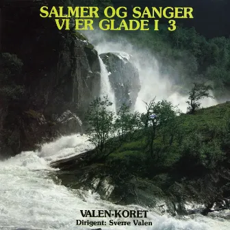 Salmer og sanger vi er så glade i 3 by Valen-Koret