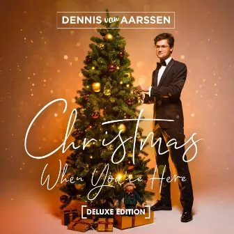 Christmas When You're Here by Dennis van Aarssen