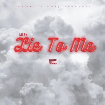 Lie to Me by jalen