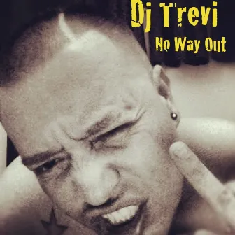 No Way Out by DJ Trevi