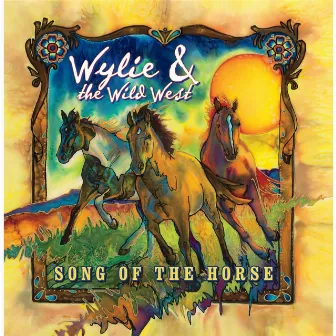 Song of the Horse by Wylie & The Wild West