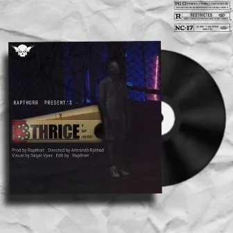 Thrice by RAP THORR