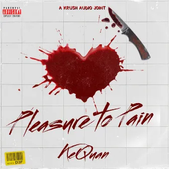 Pleasure To Pain by KeQuan