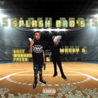 Splashbros by EastWarren Fredo