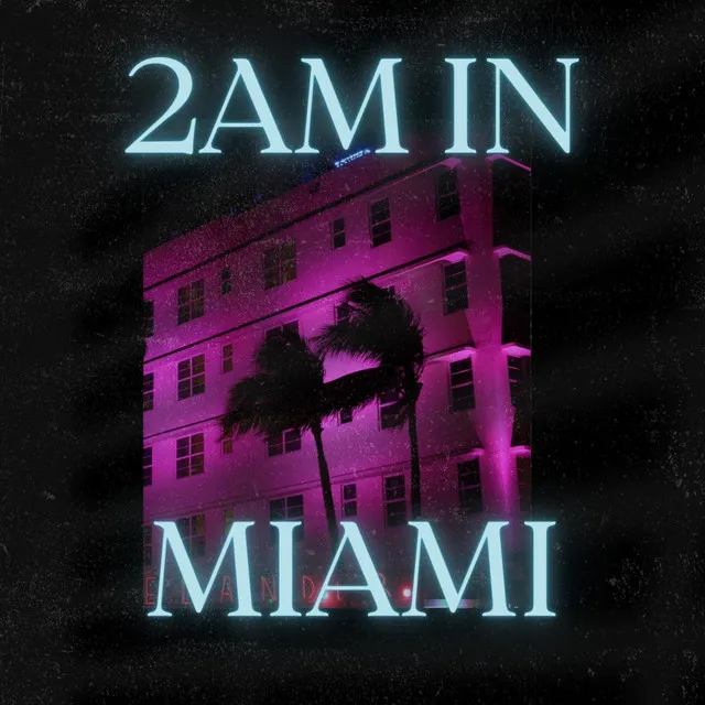 2AM In Miami EP